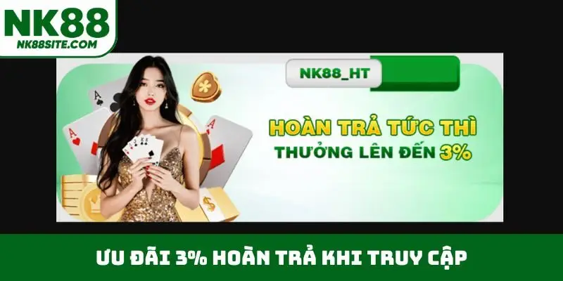 Ưu đãi 3% hoàn trả khi truy cập